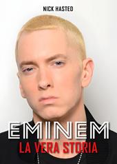 Eminem. La storia vera