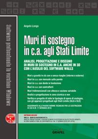 Muri di sostegno in c.a. agli stati limite. Con software - Angelo Longo - Libro Grafill 2018 | Libraccio.it