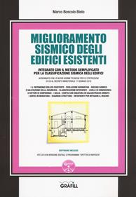 Miglioramento sismico degli edifici esistenti. Integrato con il metodo semplificato per la classificazione sismica degli edifici. Con software - Marco Boscolo Bielo - Libro Grafill 2018 | Libraccio.it