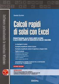 Calcoli rapidi di solai con Excel. Progettazione allo stato limite ultimo e allo stato limite di esercizio di solai e balconi. Con software - Davide Cicchini - Libro Grafill 2018, Software | Libraccio.it