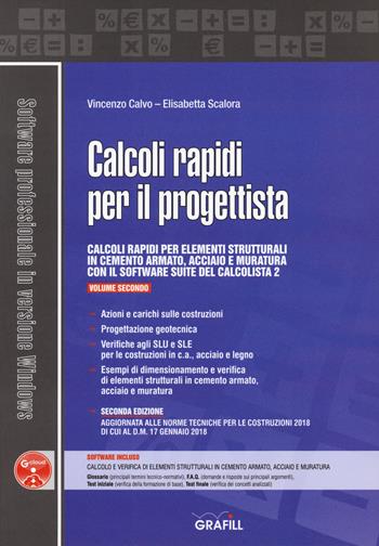 Calcoli rapidi per il progettista. Con software. Vol. 2 - Vincenzo Calvo, Elisabetta Scalora - Libro Grafill 2018 | Libraccio.it