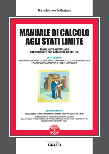 Manuale di calcolo agli stati limite. Con software - Gianni Michele De Gaetanis - Libro Grafill 2019, Manuali | Libraccio.it
