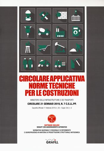 Circolare applicativa norme tecniche per le costruzioni. Con software  - Libro Grafill 2019 | Libraccio.it