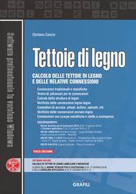 Tettoie di legno. Calcolo delle tettoie di legno e delle relative connessioni. Con sotware - Stefano Cascio - Libro Grafill 2019 | Libraccio.it