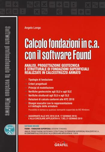 Calcolo fondazioni in c.a. con il software Found. Con software - Angelo Longo - Libro Grafill 2019, Software | Libraccio.it