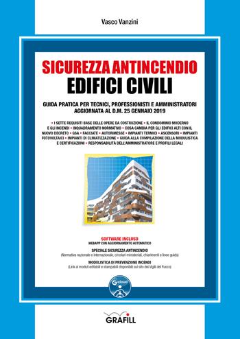 Sicurezza antincendio edifici civili. Con software - Vasco Vanzini - Libro Grafill 2019 | Libraccio.it