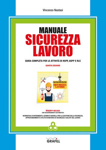 Manuale sicurezza lavoro. Con app - Vincenzo Nastasi - Libro Grafill 2020 | Libraccio.it