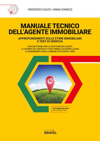 Manuale tecnico dell’agente immobiliare. Con software - Vincenzo Calvo, Anna D'Amico - Libro Grafill 2021 | Libraccio.it