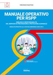 Manuale operativo per RSPP. Obblighi e responsabilità del servizio di prevenzione e protezione aziendale. Modalità operative alla luce dell'emergenza SARS-CoV-2