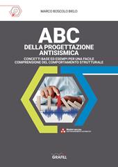 ABC della progettazione antisismica. Concetti base ed esempi per una facile comprensione del comportamento strutturale