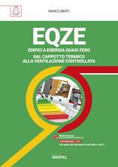 EQZE Edifici a energia quasi zero. Dal cappotto termico alla ventilazione controllata. Con Contenuto digitale per accesso on line