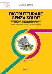 Ristrutturare senza soldi? Superbonus, sismabonus, ecobonus, bonus facciate e bonus casa. Aggiornato alla legge di Bilancio 2021. Con Contenuto digitale (fornito elettronicamente)