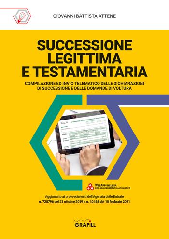 Successione legittima e testamentaria. Con web app - Giovanni Battista Attene - Libro Grafill 2021 | Libraccio.it