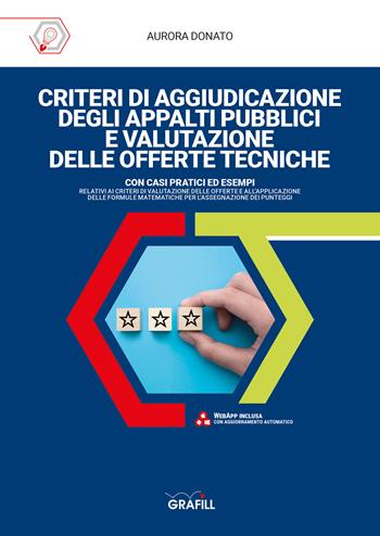 Criteri di aggiudicazione degli appalti pubblici e valutazione delle offerte tecniche. Con software - Aurora Donato - Libro Grafill 2022 | Libraccio.it