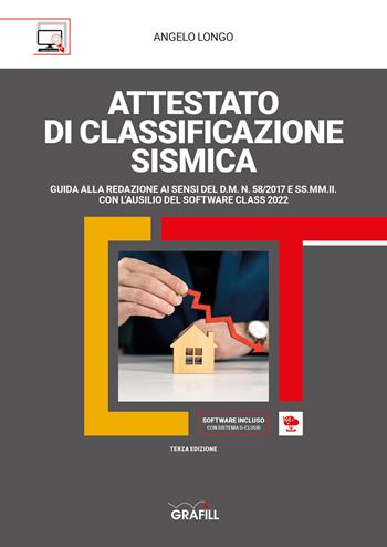 Attestato di classificazione sismica. Con software - Angelo Longo - Libro Grafill 2022 | Libraccio.it