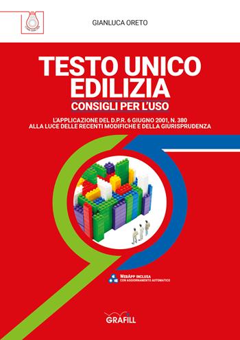 Testo Unico Edilizia. Consigli per l'uso. Con software - Gianluca Oreto - Libro Grafill 2022 | Libraccio.it