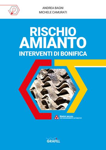 Rischio amianto: interventi di bonifica. Con software - Andrea Bagni, Michele Camurati - Libro Grafill 2022 | Libraccio.it