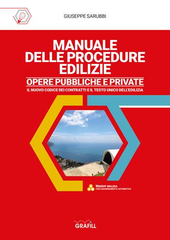 Manuale delle procedure edilizie. Opere pubbliche e private. Con WebApp - Giuseppe Sarubbi - Libro Grafill 2023 | Libraccio.it