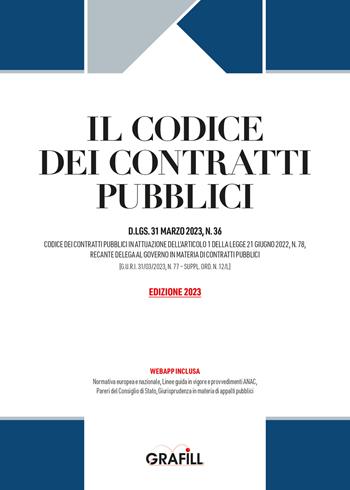 Codice dei contratti pubblici. Con WebApp  - Libro Grafill 2023 | Libraccio.it