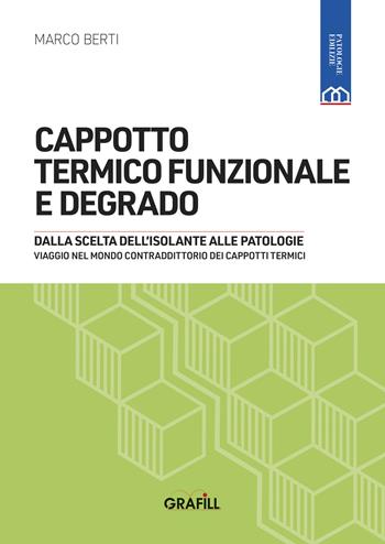 Cappotto termico funzionale e degrado. Con WebApp - Marco Berti - Libro Grafill 2024 | Libraccio.it