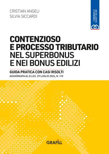Contenzioso e processo tributario nel superbonus e nei bonus edilizi. Guida pratica con casi risolti. Aggiornata al D.LGS. 29 luglio 2024, n. 110 - Cristian Angeli, Silvia Siccardi - Libro Grafill 2024 | Libraccio.it
