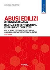 Abusi edilizi. Quadro normativo, indirizzi giurisprudenziali e strumenti operativi. Guida tecnico-giuridica aggiornata con la normativa vigente (salva-casa). Con webapp