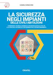 La sicurezza negli impianti delle civili abitazioni. Compendio tecnico-giuridico con modulistica e utilità e lo speciale sicurezza con normativa e approfondimenti