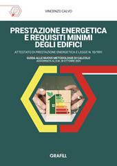 Prestazione energetica e requisiti minimi degli edifici. Attestato di prestazione energetica e legge n. 10/1991. Guida alle nuove metodologie di calcolo aggiornata al d.m. 28 ottobre 2025