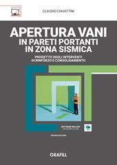 Apertura vani in pareti portanti in zona sismica. Progetto degli interventi di rinforzo e consolidamento. Con software in WebApp