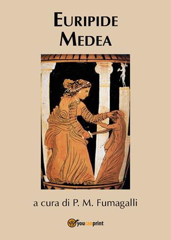 Medea - Euripide - Libro Youcanprint 2017 | Libraccio.it