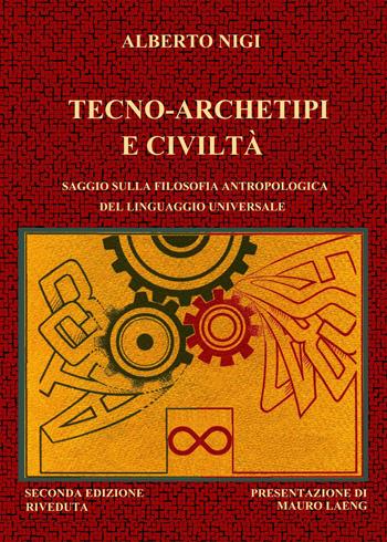 Tecno-archetipi e civiltà - Alberto Nigi - Libro Youcanprint 2017 | Libraccio.it