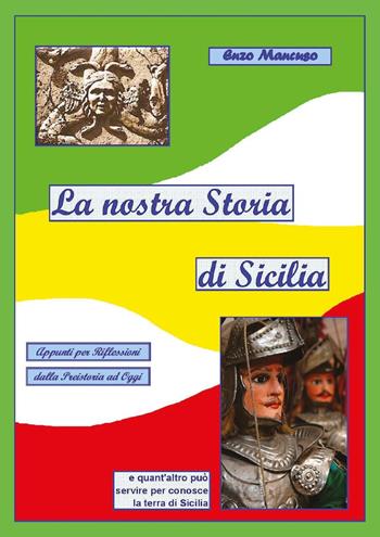 La nostra Storia di Sicilia - Enzo Mancuso - Libro Youcanprint 2017 | Libraccio.it