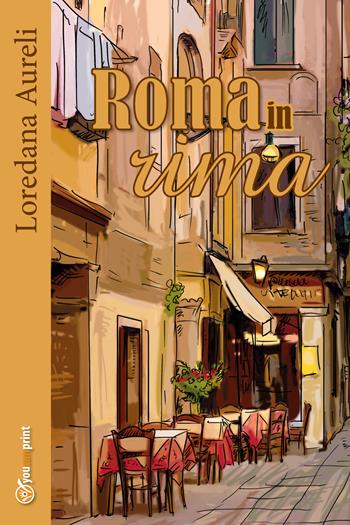 Roma in rima - Loredana Aureli - Libro Youcanprint 2017 | Libraccio.it