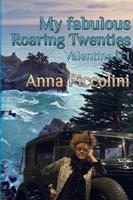 My fabulous roaring Twenties. Valentino & I - Anna Piccolini - Libro Youcanprint 2018 | Libraccio.it