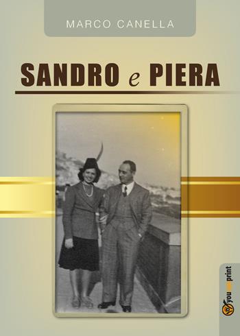 Sandro e Piera - Marco Canella - Libro Youcanprint 2018 | Libraccio.it