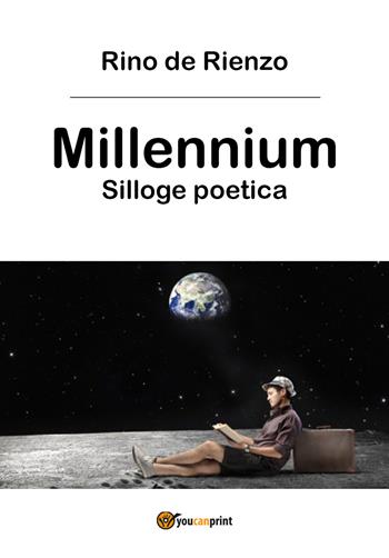 Millennium - Rino De Rienzo - Libro Youcanprint 2017 | Libraccio.it