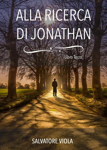 Alla ricerca di Jonathan - Salvatore Viola - Libro Youcanprint 2017 | Libraccio.it