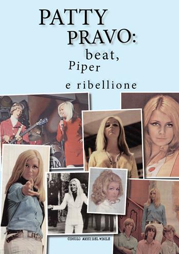 Patty Pravo: beat, Piper e ribellione  - Libro Youcanprint 2017 | Libraccio.it