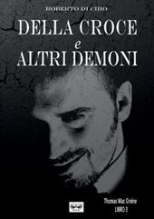 Della croce e altri demoni - Roberto Di Chio - Libro Youcanprint 2017 | Libraccio.it