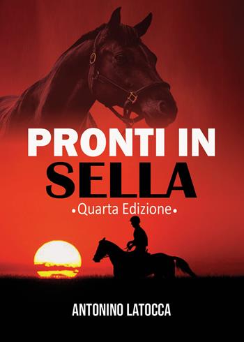 Pronti in sella - Antonino Latocca - Libro Youcanprint 2018 | Libraccio.it