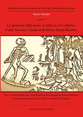 Lo spettacolo della morte: il cadavere e lo scheletro. I temi: Incontro, Trionfo della morte, danza macabra. Quaderno. Vol. 4
