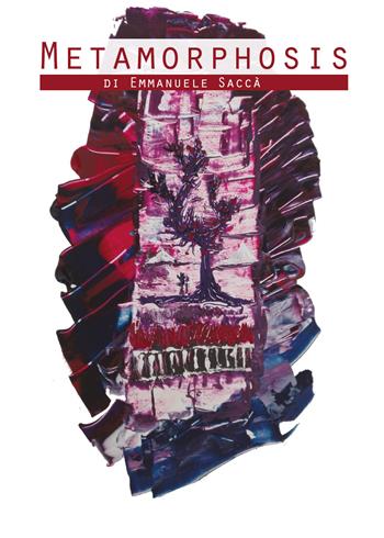Metamorphosis - Emmanuele Saccà - Libro Youcanprint 2018 | Libraccio.it