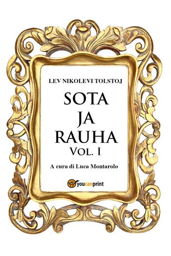 Guerra e pace. Ediz. finlandese. Vol. 1 - Lev Tolstoj - Libro Youcanprint 2018 | Libraccio.it