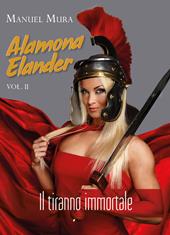 Alamona Elander. Vol. 2: tiranno immortale, Il.