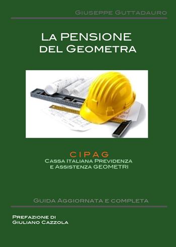 La pensione del geometra - Giuseppe Guttadauro - Libro Youcanprint 2018 | Libraccio.it