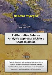 L' Alternative Futures Analysis applicata a Libia e Stato Islamico