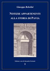 Notizie appartenenti alla storia di Pavia. Vol. 1