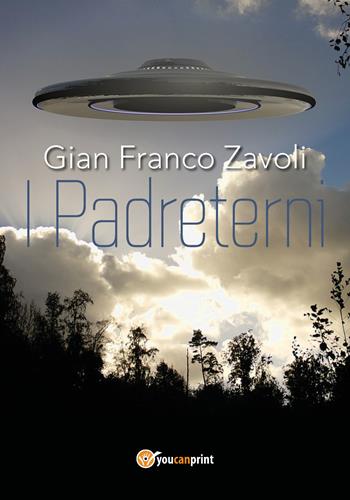 I padreterni - Gian Franco Zavoli - Libro Youcanprint 2018 | Libraccio.it