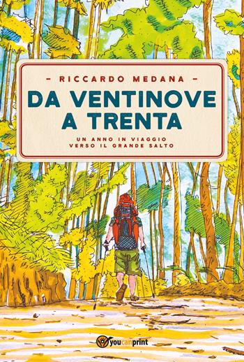 Da ventinove a trenta - Riccardo Medana - Libro Youcanprint 2018 | Libraccio.it