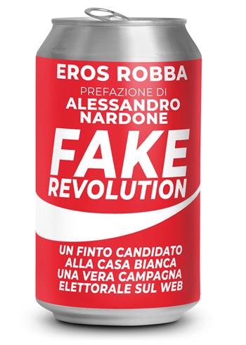 Fake revolution - Eros Robba - Libro Youcanprint 2018 | Libraccio.it